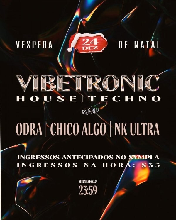 Imagem do evento VIBETRONIC | ESPECIALD E NATAL | HOUSE E TECHNO NO REFFS