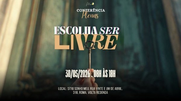 Imagem do evento Conferência Plenas "Escolha ser Livre"