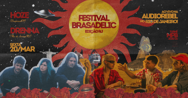 Imagem do evento TURNÊ MÚSICA POPULAR BRASADELIC - Festival Brasadelic Edição RJ com HOZE e Drenna