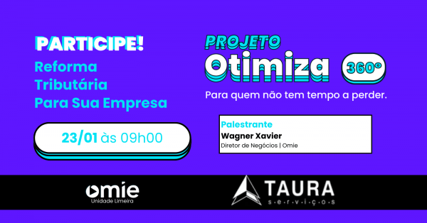 Imagem do evento OTIMIZA 360° TAURA SERVIÇOS CONTÁBEIS | REFORMA TRIBUTÁRIA | LIMEIRA - SP