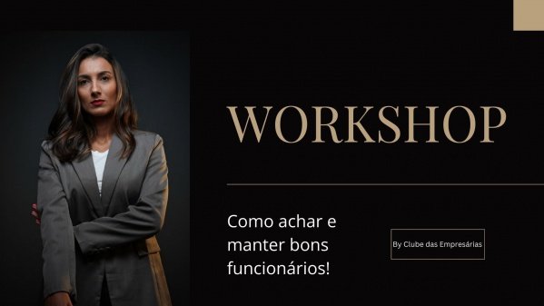 Imagem do evento Workshop - Como achar e manter bons funcionários!