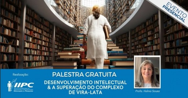 Imagem do evento Palestra Gratuita: Desenvolvimento Intelectual e a Superação do Complexo de Vira-Lata / Belém - PA