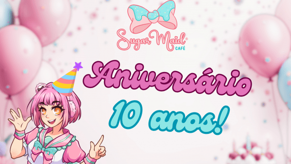 Imagem do evento Sugar Maid Café Aniversário de 10 anos