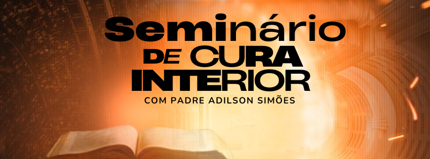 Seminário de Cura Interior com Padre Adilson Simões no Santuário da Divina Misericórdia