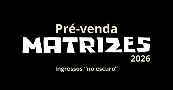 Imagem do evento Festival Matrizes 2026