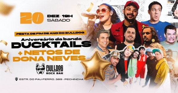 Imagem do evento 20 de Dezembro - FESTA DE FIM DE ANO NO BULLDOG COM A DUCKTAILS E NETOS DE DONA NEVES!