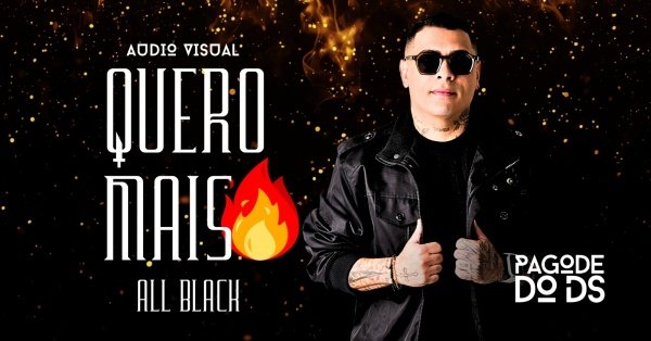 Imagem do evento Audiovisual Quero Mais All Black - Pagode do DS