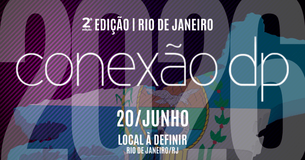 Imagem do evento CONEXÃO DP ITINERANTE| EDIÇÃO RIO DE JANEIRO 2026
