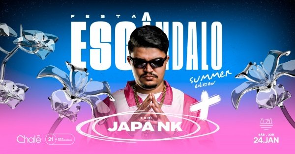 Imagem do evento ESCÂNDALO DE VERÃO com JAPA NK | 24/01