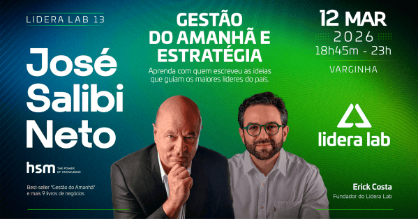 Imagem do evento Lidera Lab 13 | Gestão do Amanhã e Estratégia| Erick Costa convida José Salibi Neto