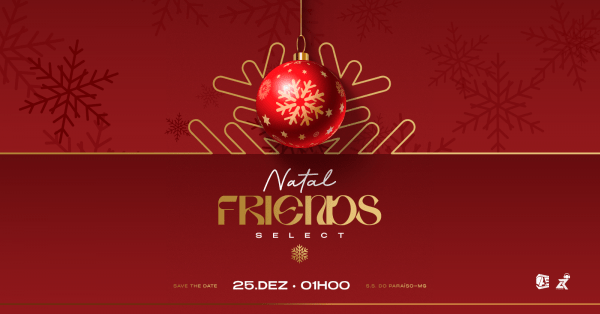 Imagem do evento Natal Friends Select Edição Exclusiva para Convidados