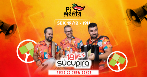 Imagem do evento Trio Sucupira (18 anos de forró)