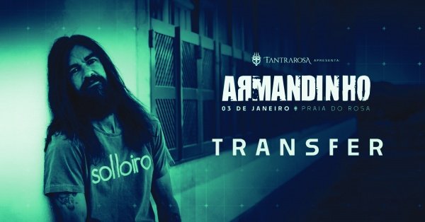 Imagem do evento TRANSFERS TANTRAROSA :: 03.01 // ARMANDINHO
