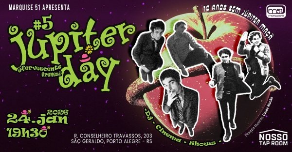 Imagem do evento Júpiter Day | Efervescente Frenesi | Uma década sem Júpiter Maçã.