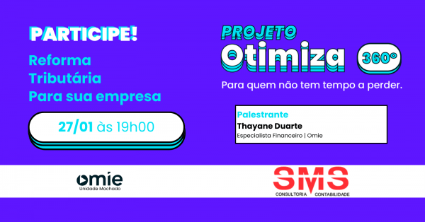 Imagem do evento OTIMIZA 360° SMS CONSULTORIA E CONTABILIDADE | REFORMA TRIBUTÁRIA | MACHADO - MG