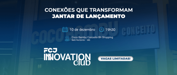 Imagem do evento Conexões que Transformam: Jantar de Lançamento do FCJ Innovation Club em Belo Horizonte