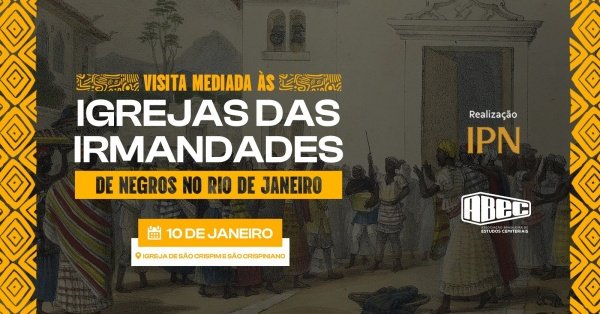 Imagem do evento Visita às Igrejas das Irmandades de Negros no Rio de Janeiro.