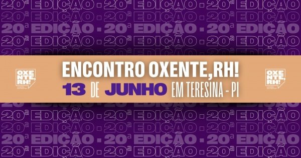 Imagem do evento Encontro Oxente,RH! [20ª ed. em PI]