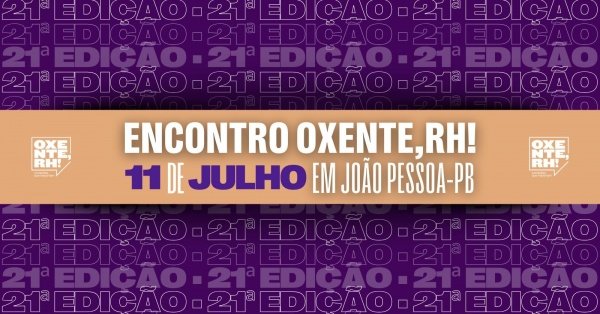 Imagem do evento Encontro Oxente,RH! [21ª ed. em PB]
