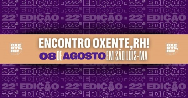 Imagem do evento Encontro Oxente,RH! [22ª ed. em MA]