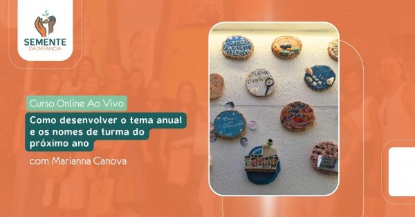 Imagem do evento A escolha e o desenvolvimento do Tema anual (2ª edição)