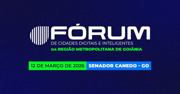 Imagem do evento Fórum de Cidades Digitais e Inteligentes da Região Metropolitana de Goiânia