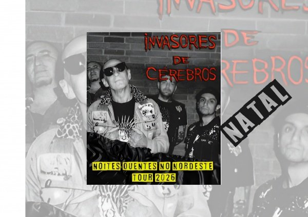 Imagem do evento Noites quentes no nordeste Tour 2026 - Invasores de Cérebros (NATAL)