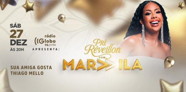 Imagem do evento RÁDIO GLOBO APRESENTA: PRÉ-RÉVEILLON COM MARVVILA