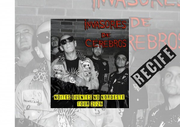 Imagem do evento Noites quentes no nordeste Tour 2026 - Invasores de Cérebros (RECIFE)