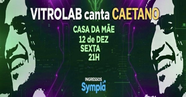 Imagem do evento VITROLAB CANTA CAETANO