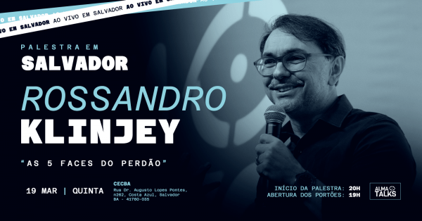 Imagem do evento Rossandro Klinjey em Salvador - Palestra As 5 Faces do Perdão