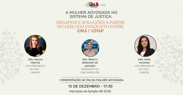 Imagem do evento DIA DA MULHER ADVOGADA! DESAFIOS E SOLUÇÕES A PARTIR DO DIÁLOGO EM CONJUNTO ENTRE CMA E CDAP