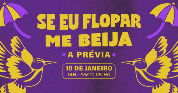 Imagem do evento Prévia TCM Se Eu Flopar Me Beija 2026