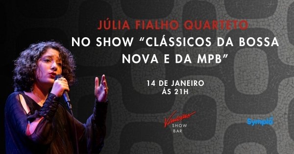 Imagem do evento Júlia Fialho Quarteto no Show “Clássicos da Bossa nova e da MPB”