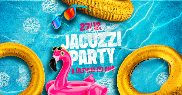 Imagem do evento JACUZZI PARTY FESTA DA ESPUMA ULTIMA DO ANOOO