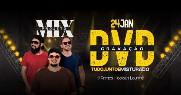Imagem do evento Gravação DVD "Tudo Junto e Misturado" PROJETO MIX