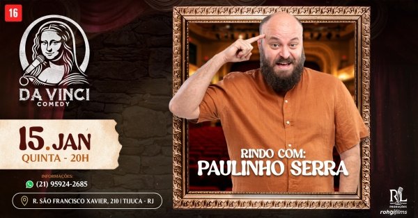 Imagem do evento DA VINCI COMEDY - PAULINHO SERRA EM:  RINDO COM PAULINHO [15/01]