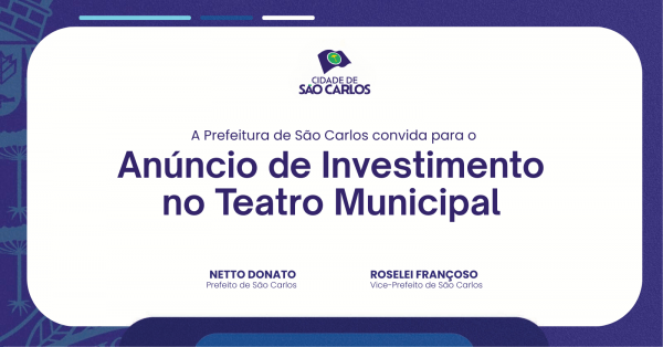 Imagem do evento Anúncio de Investimento no Teatro Municipal - São Carlos/SP