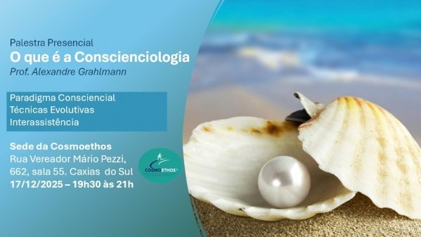 Imagem do evento Palestra: o que é a Conscienciologia / Caxias do Sul - RS