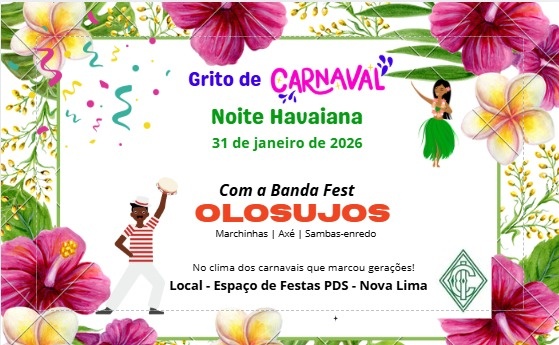 Grito de Carnaval 2026 - Noite Havaiana (inspirada nos bailes carnavalescos do Centro Ideal Clube) - Nova Lima, MG