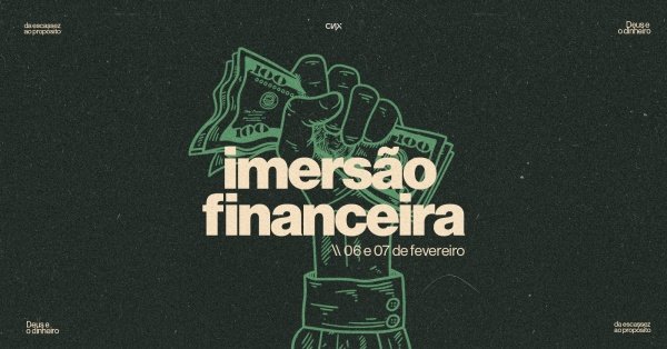 Imagem do evento Imersão Financeira - Da Escassez ao Propósito (EVENTO PRESENCIAL)