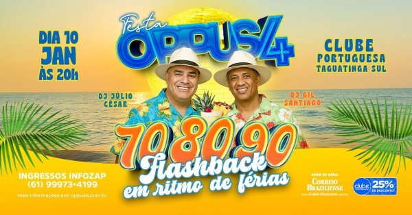 Imagem do evento FESTA OPPUS 4 ANOS 70 80 90  OPPUS 4 MESAS SOMENTE PELO 61-99973-4199