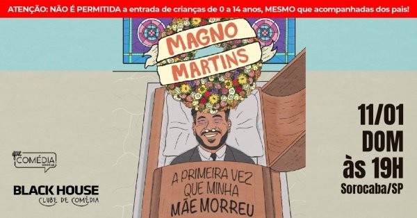 Imagem do evento MAGNO MARTINS em SOROCABA - A PRIMEIRA VEZ QUE MINHA MÃE MORREU - STAND UP COMEDY