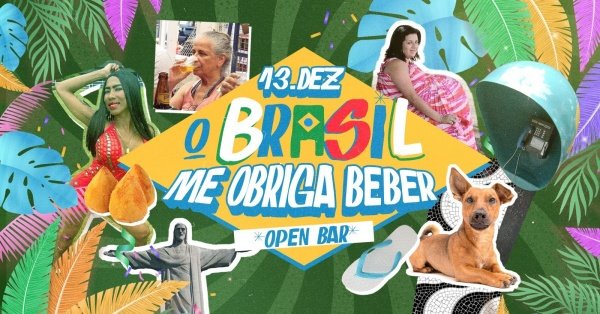 Imagem do evento O BRASIL ME OBRIGA A BEBER [OPEN BAR] :::: 13/12 @CUBO  