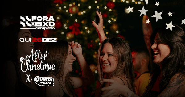 Imagem do evento AFTER CHRISTMAS 24 pra 25/12 (Pós Ceia)