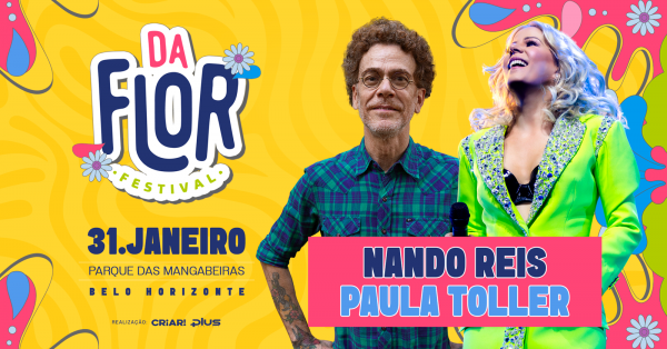 Imagem do evento FESTIVAL DA FLOR - NANDO REIS & PAULA TOLLER