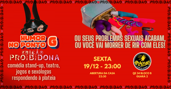 Imagem do evento DEZEMBRO - Humor no Ponto G - EDIÇÃO PROIBIDONA - Stand-up, teatro, jogos e sexólogas