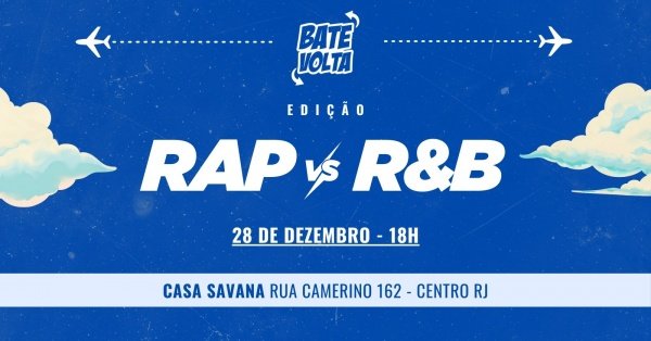 Imagem do evento BATE & VOLTA | EDIÇÃO RAP VS R&B