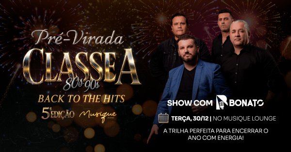 Imagem do evento PRÉ-RÉVEILLON CLASSE A - BACK TO THE HITS | SHOW COM BONATO