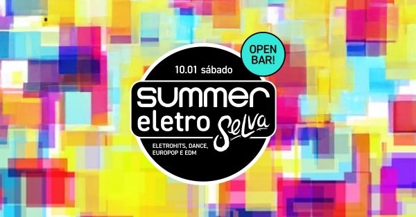 Imagem do evento Summer EletroSelva | Open Bar | EletroHits, Dance, EuroPop e EDM! | Sábado | 10.01)